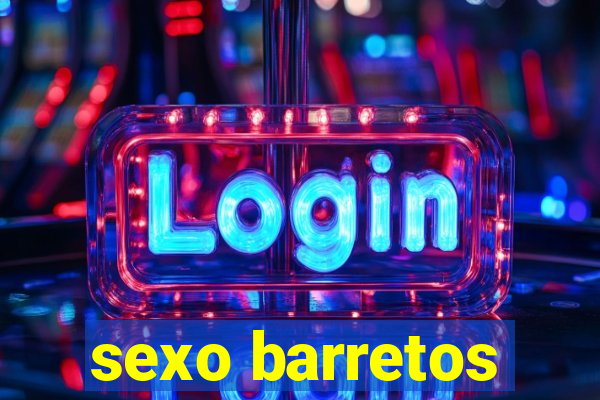 sexo barretos