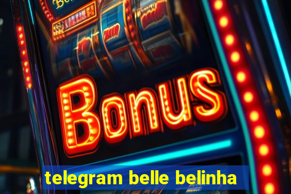 telegram belle belinha