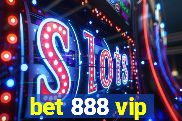 bet 888 vip