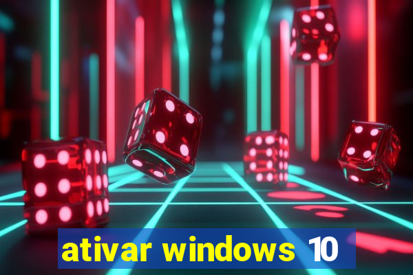 ativar windows 10