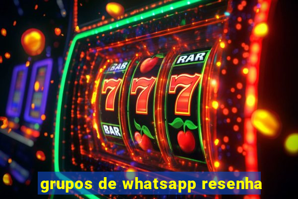 grupos de whatsapp resenha