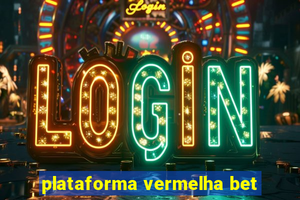 plataforma vermelha bet