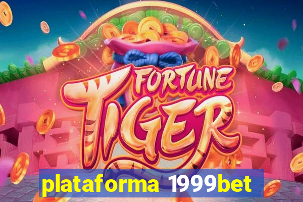 plataforma 1999bet