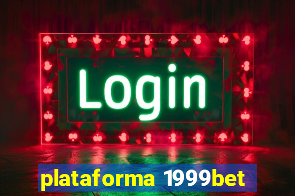 plataforma 1999bet