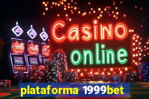 plataforma 1999bet