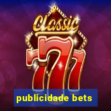 publicidade bets