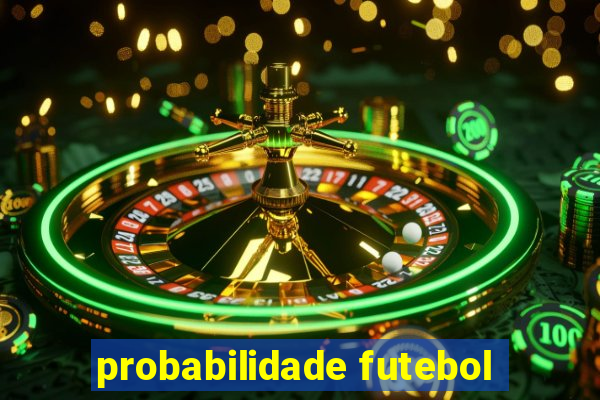 probabilidade futebol