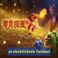 probabilidade futebol