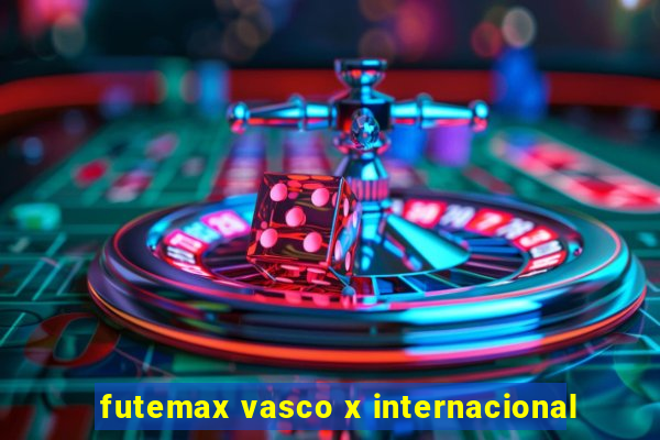 futemax vasco x internacional