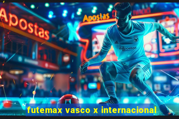 futemax vasco x internacional