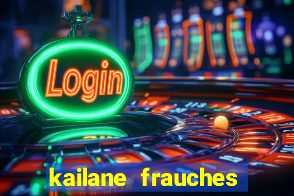 kailane frauches tem filhos