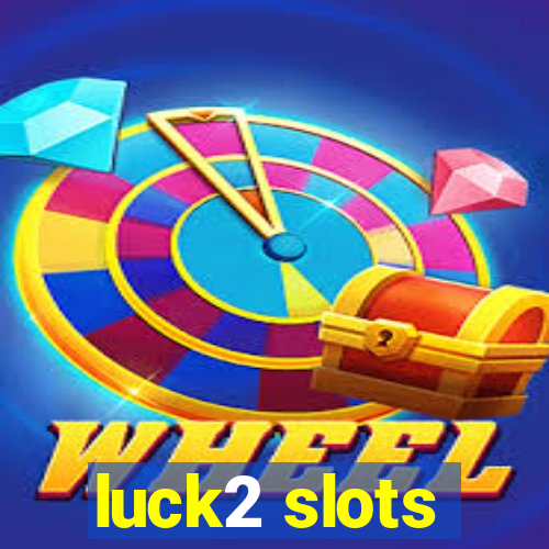 luck2 slots