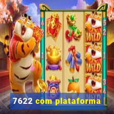 7622 com plataforma