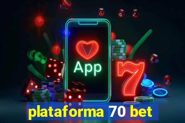 plataforma 70 bet