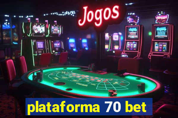 plataforma 70 bet