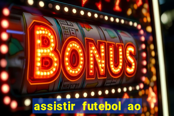 assistir futebol ao vivo gratis no sportv