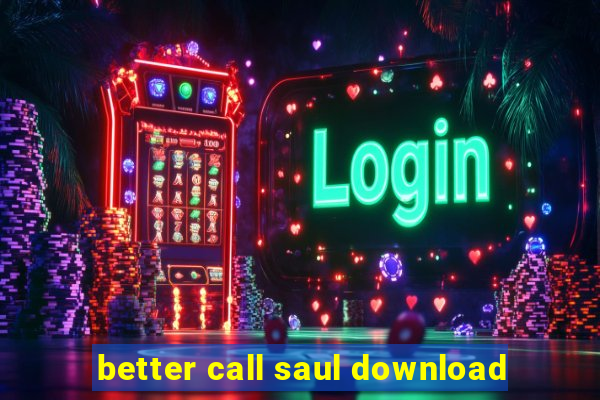 better call saul download