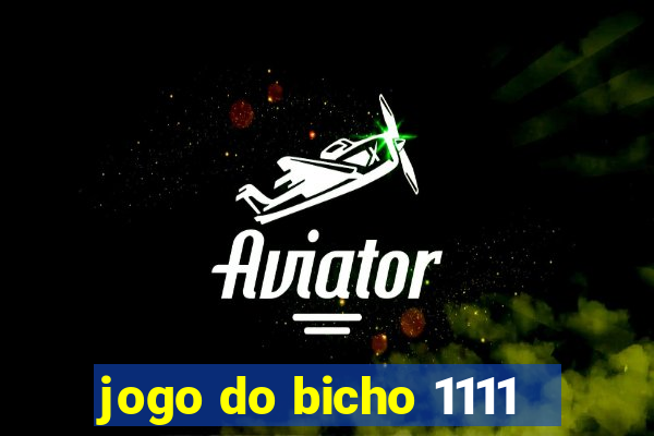 jogo do bicho 1111