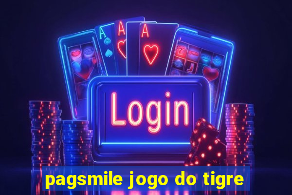 pagsmile jogo do tigre