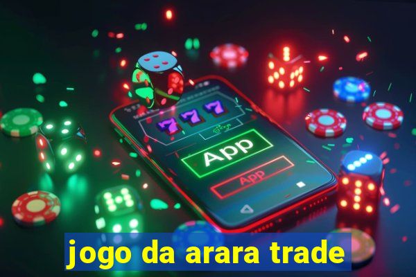 jogo da arara trade