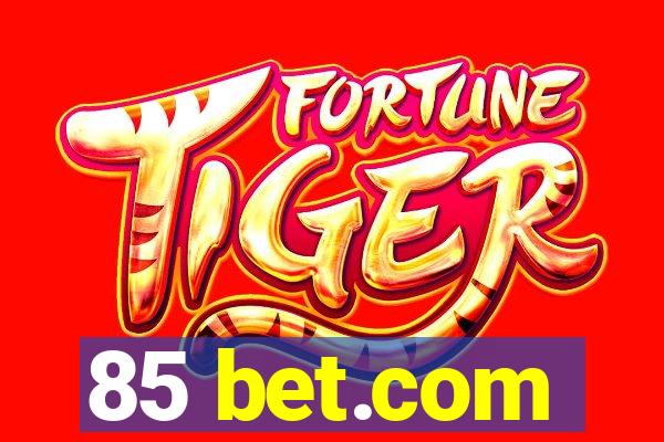 85 bet.com