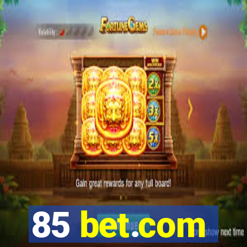 85 bet.com