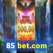 85 bet.com