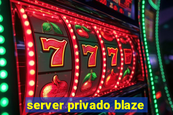 server privado blaze