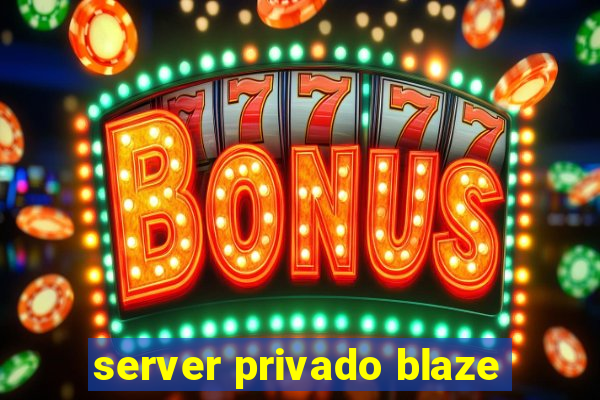 server privado blaze