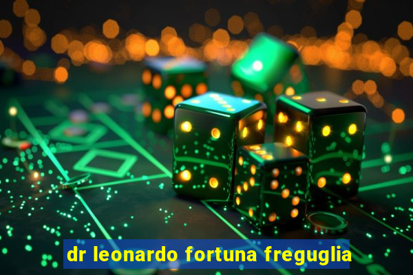 dr leonardo fortuna freguglia