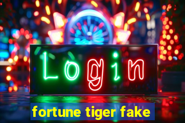 fortune tiger fake