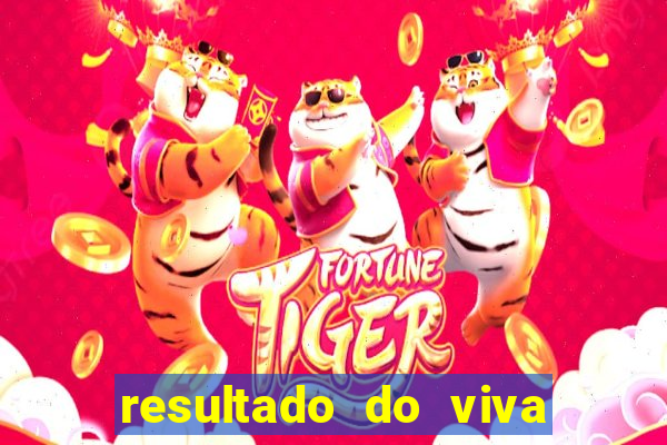 resultado do viva sorte de hoje, domingo