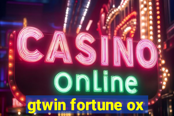 gtwin fortune ox