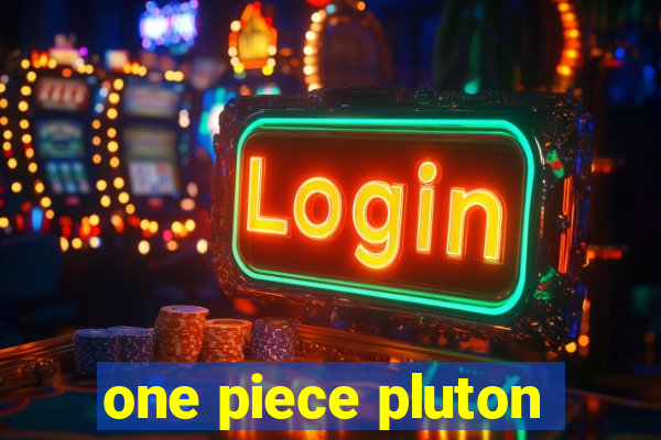 one piece pluton