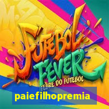 paiefilhopremiacoes.com