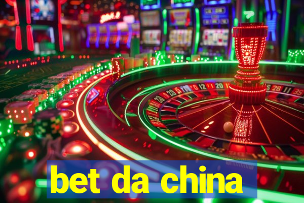 bet da china