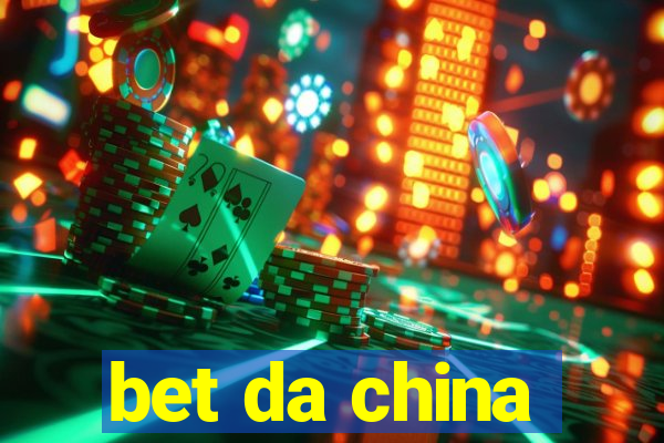 bet da china