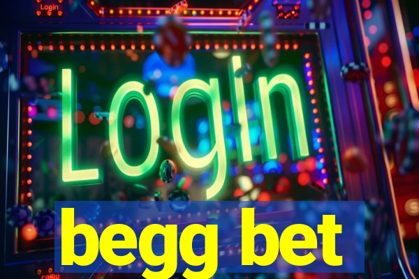 begg bet