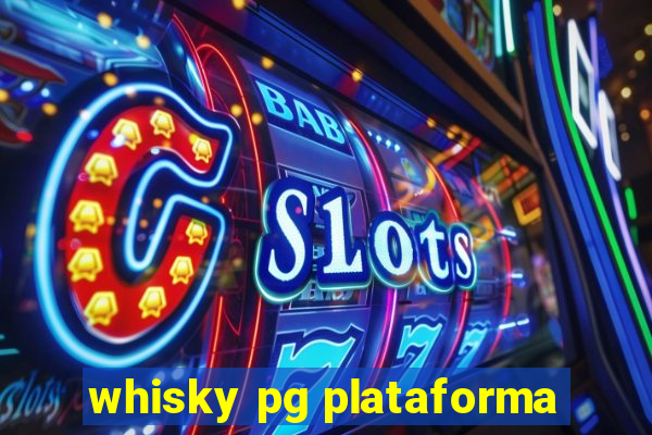 whisky pg plataforma