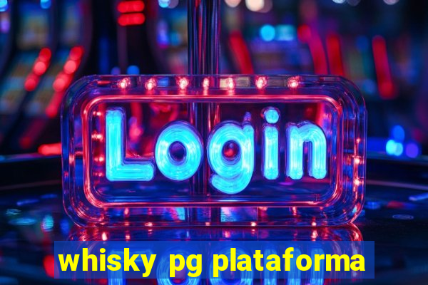 whisky pg plataforma