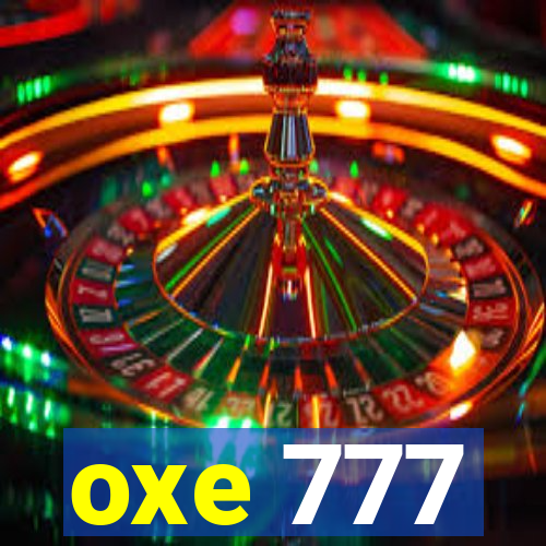 oxe 777