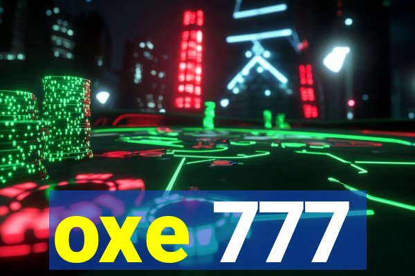 oxe 777