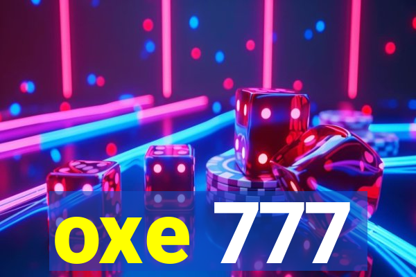 oxe 777