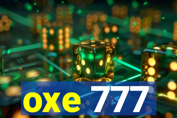 oxe 777