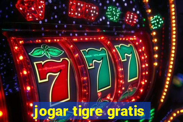 jogar tigre gratis