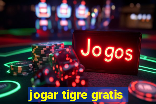 jogar tigre gratis