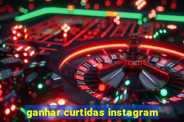 ganhar curtidas instagram