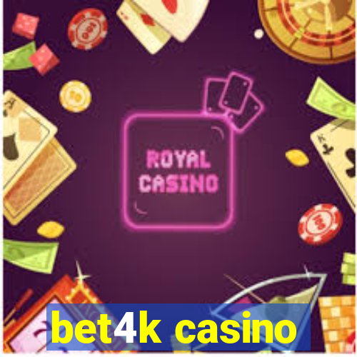 bet4k casino