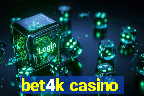 bet4k casino