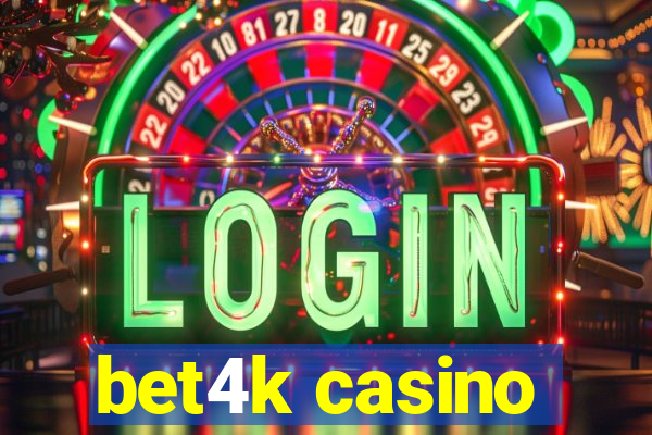 bet4k casino